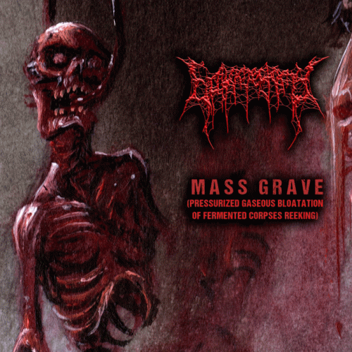 Epitomectomy : Mass Grave (Pressurized Gaseous Bloatation of Fermented Corpses Reeking)